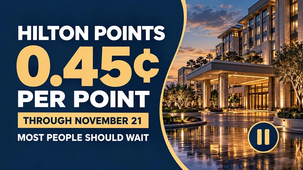 Hilton Is Selling Points at 0.45 Cents Through November 21. Most People Should Still Wait to Buy.