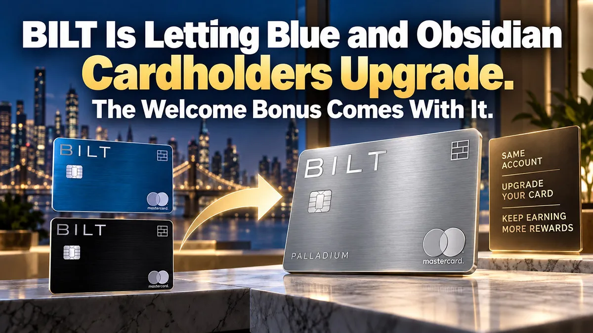 BILT Is Letting Blue and Obsidian Cardholders Upgrade. The Welcome Bonus Comes With It.
