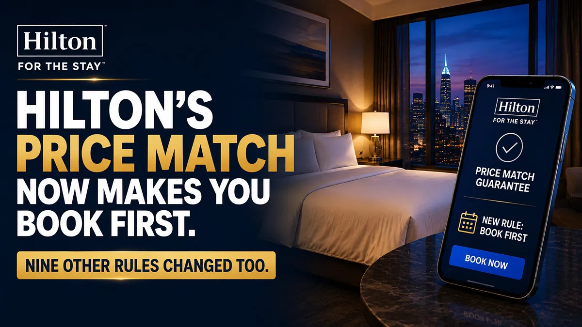 Hilton's Price Match Now Makes You Book First. Nine Other Rules Changed Too.