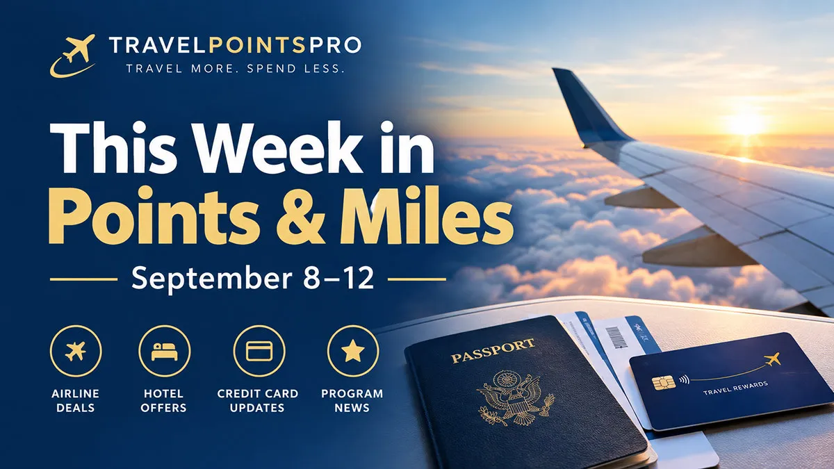 This Week in Points & Miles: September 8–12