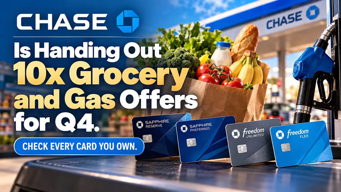 Chase Is Handing Out 10x Grocery and Gas Offers for Q4. Check Every Card You Own.