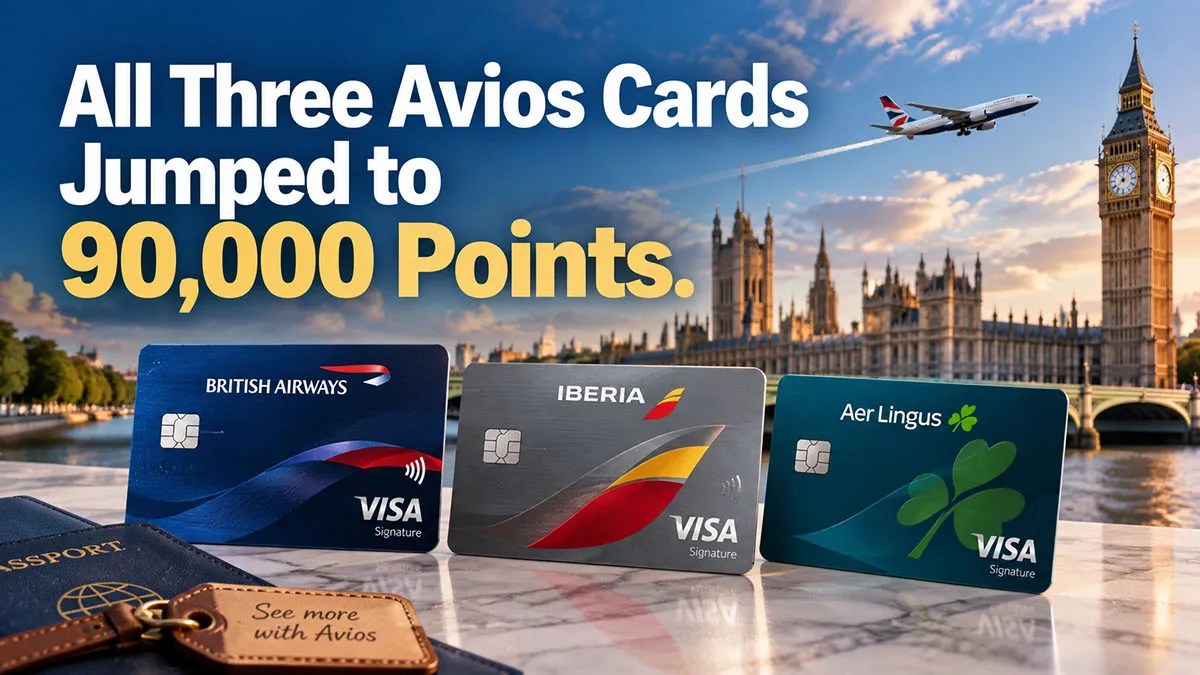 All Three Avios Cards Jumped to 90,000 Points. The Catch Is Finding the Right Link.