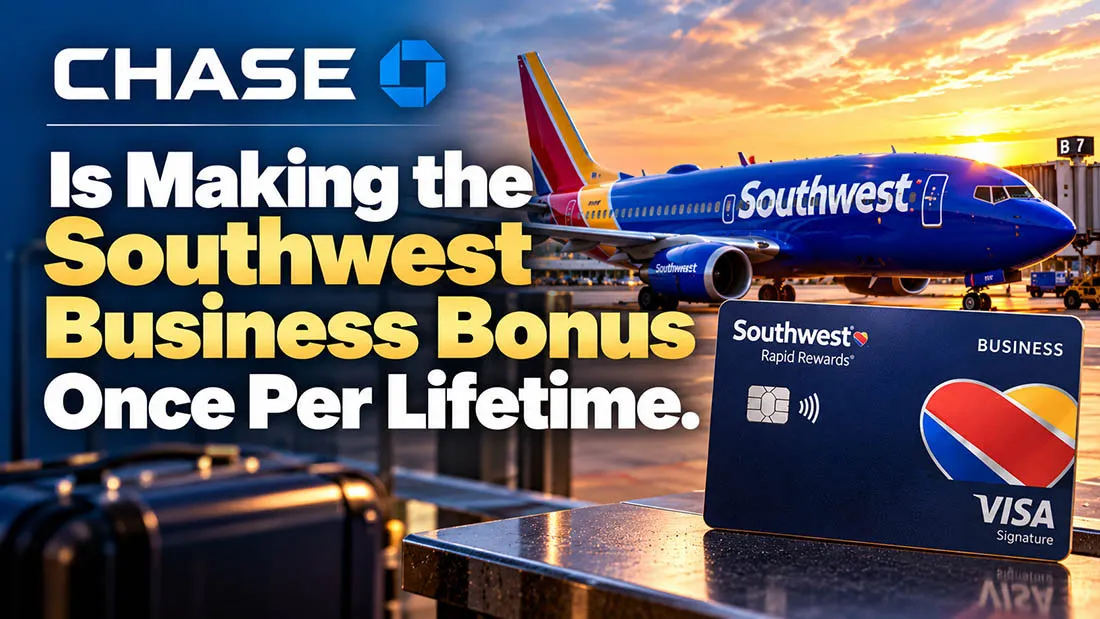 Chase Is Making the Southwest Business Card Bonus Once Per Lifetime.