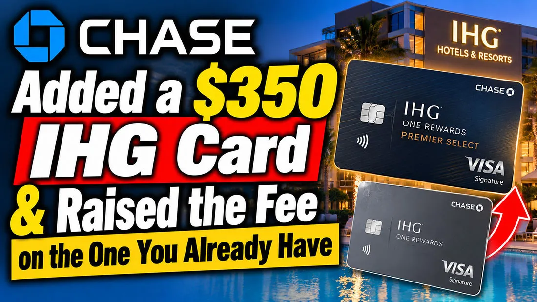 Chase Added a $350 IHG Card & Raised the Fee on the One You Already Have