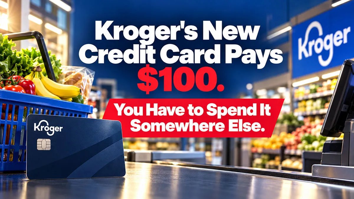 Kroger's New Credit Card Pays $100. You Have to Spend It Somewhere Else.