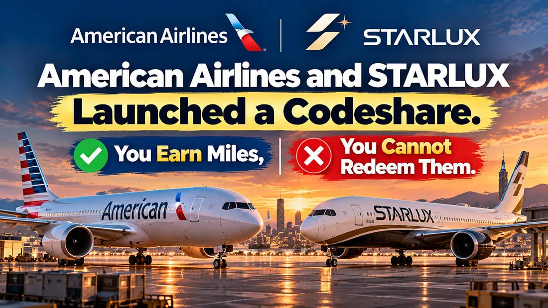 American Airlines and STARLUX Launched a Codeshare. You Earn Miles, You Cannot Redeem Them.